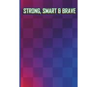 Strong, Smart & Brave: Journal for Boys