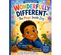 Strong Start Stories- Wonderfully Different "The Magic Inside Zay"