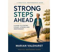 Strong Steps Ahead: A Guide to Staying Steady, Strong and Independent