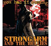 Strongarm And The Bullies You Had It Coming (Vinyl LP)
