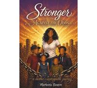 Stronger Against The Odds: A Mother’s Unstoppable Journey