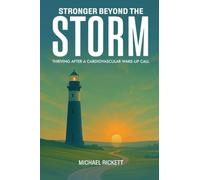 Stronger Beyond the Storm: Thriving After a Cardiovascular Wake-up Call