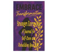 "Stronger Every Day: A Journal for Self-Love and Rebuilding Your Life"