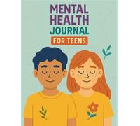 Stronger Every Day: A Mental Health Journal for Teens Boys and Girls: Helping Teens Navigate Emotions, Anxiety, and Self-Discovery