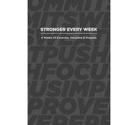 Stronger Every Week (LITE Edition): 4 Weeks Of Exercise, Discipline & Progress