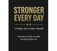 Stronger Everyday: A Fitness, Diet & Habit Tracker