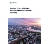 Stronger Financial Markets and Institutions for Ukraine's Recovery