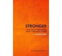 Stronger: How Hard Times Reveal God's Greatest Power
