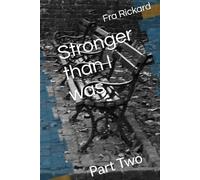 Stronger than I was: Part Two