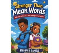 Stronger Than Mean Words: A 30-Day Confidence and Ant-Bullying Journal for Kids