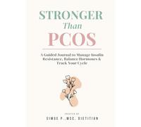 Stronger Than PCOS: A 90-Day Guided Journal to Manage Insulin Resistance, Balance Hormones & Track Your Cycle | Daily Food & Symptom Log for Women