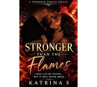 Stronger Than the Flames: A Phoenix Series Novel