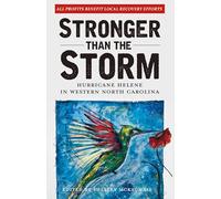 Stronger Than The Storm: Hurricane Helene in Western North Carolina