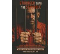 Stronger Than the Struggle: A Guide on Addiction and Mental Illness for Inmates Working Towards Healing and Freedom
