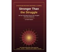 Stronger Than the Struggle: A Year-Long Christian Recovery Journal Featuring Biblical Figures Who Struggled, Fell, and Were Redeemed