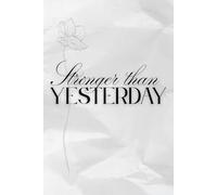 Stronger Than Yesterday: Positive Afirmations, Inspiration and Motivational