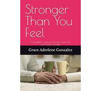 Stronger Than You Feel: A Daughter’s Journey Through Quiet Loss and Unseen Strength