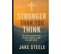 Stronger Than You Think: A 30-Day Christian Journal to Help Teen Boys Build Confidence, Faith, and Mental Strength