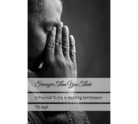 Stronger Than You Think: A Practical Guide to Building Self-Esteem