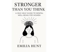 Stronger Than You Think: A Self-Help Guide to Mental Well-being for Women