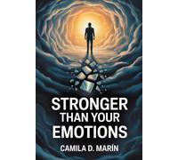 Stronger Than Your Emotions: Coping Skills for Anxiety Relief, Emotional Regulation, and Breaking Free from Inner Chaos