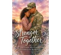 Stronger Together: A Clean Military Interracial Romance
