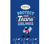 Stronger Together Protect Our Trans siblings Notebook: Celebrate Identity Through Words: A 50-Page LGBTQ+ Writing Journal