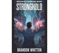Stronghold: Protection Spells for Body, Home, and Spirit