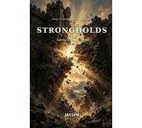 Strongholds: Tearing Down the Walls You Can't See