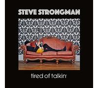 Strongman, Steve - Tired Of Talkin'