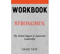 Strongmen Workbook: The Global Impact of Autocratic Leadership