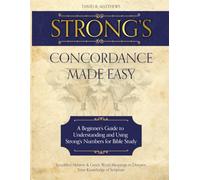 Strong's Concordance Made Easy: A Beginner's Guide to Understanding and Using Strong's Numbers for Bible Study | Simplified Hebrew & Greek Word Meanings to Deepen Your Knowledge of Scripture
