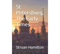 Struan Hamilton St Petersburg, The Early Times (Tascabile)