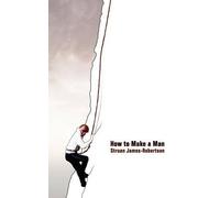 Struan James-Robertson How to Make a Man (Tascabile)
