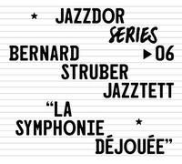 STRUBER, BERNARD -JAZZTET - LA SYMPHONIE DEJOUEE
