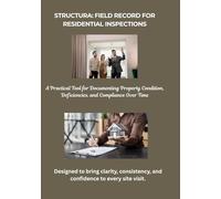 Structura: Field Record for Residential Inspections: A Practical Tool for Documenting Property Condition, Deficiencies, and Compliance Over Time