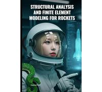 Structural Analysis and Finite Element Modeling for Rockets