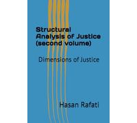 Structural Analysis of Justice (second volume): Dimensions of Justice