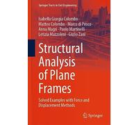 Structural Analysis of Plane Frames: Solved Examples With Force and Displacement Methods