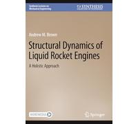 Andrew M. Brown Structural Dynamics of Liquid Rocket Engines (Tascabile)