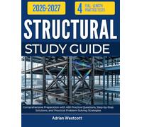 STRUCTURAL EXAM PREP 2026 2027: Comprehensive Preparation with 450 Practice Questions, Step-by-Step Solutions, and Practical Problem-Solving Strategies