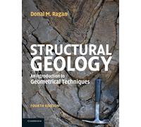Structural Geology: An Introduction To Geometrical Techniques - Ragan Donal M.