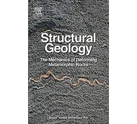 Structural Geology: The Mechanics of Deforming Metamorphic Rocks: Principles: 1