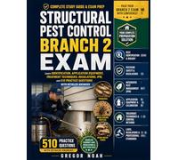 Structural Pest Control Branch 2 Exam: Learn Identification, Application Equipment, Treatment Techniques, Regulations, IPM, and 510 Practice Questions with Detailed Answers