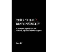 Structural Responsibility: A theory of responsibility and causation beyond human-scale agency