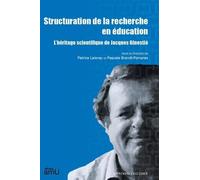 Structuration de la recherche en éducation: L'héritage scientifique de Jacques Ginestié