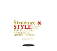 Structure and Style: The Study and Analysis of Musical Forms: Structure & Style
