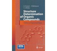 Structure Determination of Organic Compounds: Tables of Spectral Data by E. Pretsch (2003-03-11)