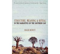 Structure, Meaning and Ritual in the Narratives of the Southern San