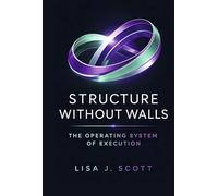 Structure Without Walls: The Operating System of Execution